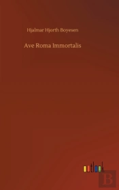 Ave Roma Immortalis