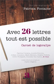 Avec 26 Lettres Tout Est Possible ; Carnet De Logorallye