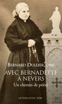 Bertrand.pt - Avec Bernadette À Nevers : Un Chemin De Prière