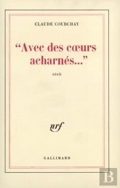 «Avec Des Coeurs Acharnés...»