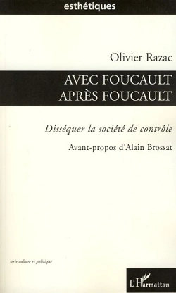 Bertrand.pt - Avec Foucault Après Foucault ; Disséquer La Société De Contrôle