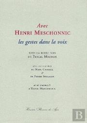 Avec Henri Meschonnic / Les Gestes Dans La Voix