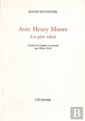 Avec Henry Moore ; Un Père Idéal