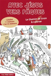 Avec Jésus Vers Pâques ; Le Chemin De Croix À Colorier