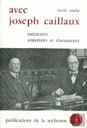 Avec Joseph Caillaux ; Mémoires, Souvenirs Et Documents
