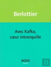 Avec Kafka Coeur Intranquille