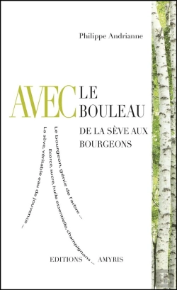 Bertrand.pt - Avec Le Bouleau ; De La Sève Aux Bourgeons