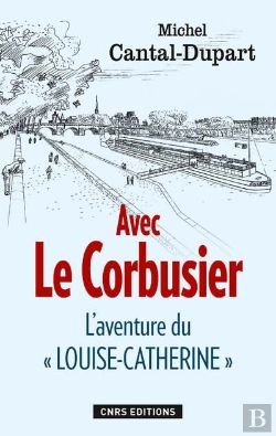 Bertrand.pt - Avec Le Corbusier ; L'Aventure Du Louise-Catherine