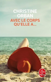 Avec Le Corps Qu'Elle A...