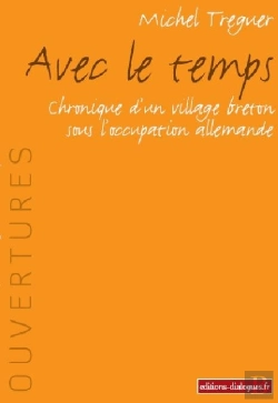 Bertrand.pt - Avec Le Temps ; Chroniques D'Un Village Breton Sous L'Occupation Allemande
