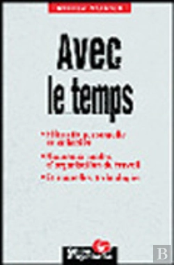 Bertrand.pt - Avec Le Temps: Efficacite Personelle Et Collective, Nouveaux Modes D'Organisation Du Travail