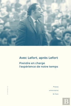 Bertrand.pt - Avec Lefort, Après Lefort : Prendre En Charge L'Experience De Notre Temps