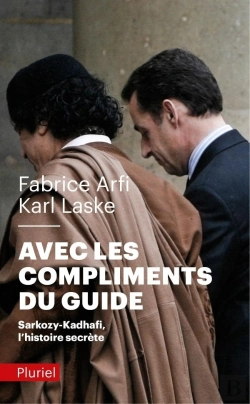 Bertrand.pt - Avec Les Compliments Du Guide : Sarkozy-Kadhafi, L'Histoire Secrète