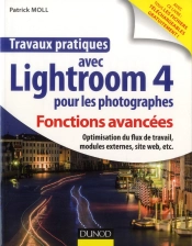 Avec Lightroom 4 Pour Les Photographes ; Fonctions Avancees