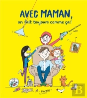 Avec Maman, On Fait Toujours Comme Ça !