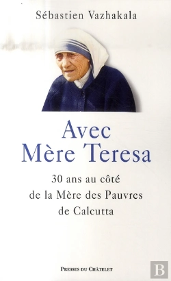 Bertrand.pt - Avec Mère Teresa ; 30 Ans Au Côté De La Mère Des Pauvres De Calcutta