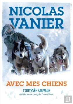 Bertrand.pt - Avec Mes Chiens ; L'Odyssée Sauvage