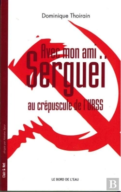 Bertrand.pt - Avec Mon Ami Sergueï Au Crépuscule De L'Urss