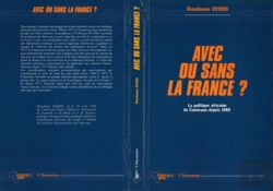 Bertrand.pt - Avec Ou Sans La France ; La Politique Africaine Du Cameroun Depuis 1960