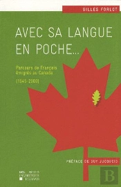 Avec Sa Langue En Poche...; Parcours De Français Émigrés Au Canada (1945-2000)