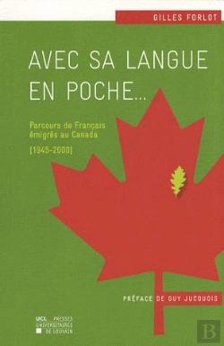 Bertrand.pt - Avec Sa Langue En Poche...; Parcours De Français Émigrés Au Canada (1945-2000)