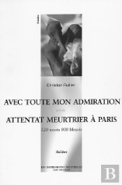 Avec Toute Mon Admiration Suivi De Attentat Meurtrier A Paris, 320 Mortd, 800 Blesses