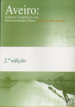 Bertrand.pt - Aveiro: Aspectos Geográficos e do Desenvolvimento Urbano