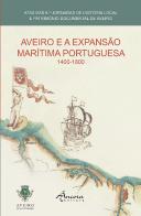 Aveiro e a Expansão Marítima Portuguesa 1400-1800