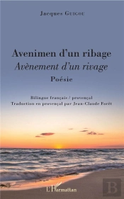 Avenimen D'Un Ribage - Avenement D'Un Rivage - Poesie. Bilingue Francais / Provencal.