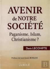 Avenir De Notre Société : Paganisme, Islam, Christianisme ?