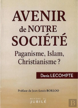 Bertrand.pt - Avenir De Notre Société : Paganisme, Islam, Christianisme ?