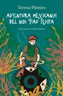 Aventura Mexicana Del Noi Pau Rispa