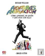 Aventuras En La Animacion Como Aprendi De Quien Y Que Hice