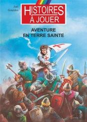 Aventure En Terre Sainte : La Troisième Croisade