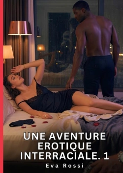 Bertrand.pt - Aventure Erotique Interraciale 1 - Nouvelle Erotique De Sexe Tabo