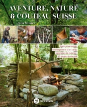 Aventure, Nature & Couteau Suisse
