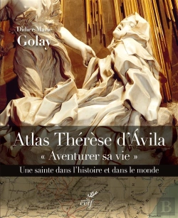 Bertrand.pt - Aventurer Sa Vie. Atlas Therese D'Avila. Une Sainte Dans L'Histoire T Dans Le Monde