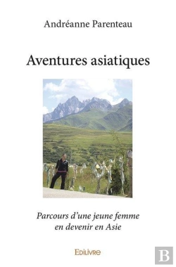 Bertrand.pt - Aventures Asiatiques - Parcours D'Une Jeune Femme En Devenir En Asie