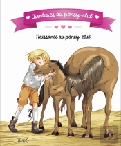 Aventures Au Poney-Club ; Naissance Au Poney-Club