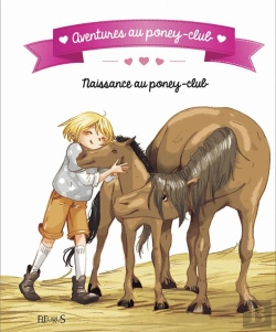 Bertrand.pt - Aventures Au Poney-Club ; Naissance Au Poney-Club