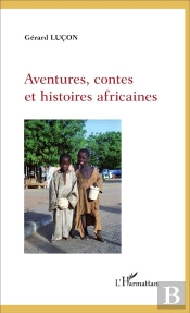 Aventures, Contes Et Histoires Africaines