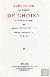 Aventures De L'Abbé De Choisy Habillé En Femme