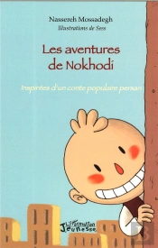 Aventures De Nokhodi Inspirees D'Un Conte Populaire Persan