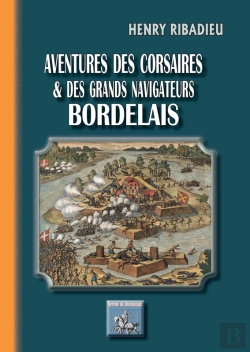 Bertrand.pt - Aventures Des Corsaires Et Grands Navigateurs Bordelais