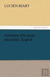 Aventures D'Un Jeune Naturaliste. English