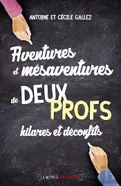 Aventures Et Mesaventures De Deux Profs Hilares Et Deconfits