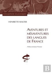 Aventures Et Mésaventures Des Langues De France