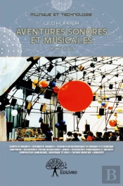 Aventures Sonores Et Musicales (De 1960 A 2013) T.I