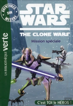 Bertrand.pt - Aventures Sur Mesure T.7 ; Star Wars - The Clone Wars ; Mission Spéciale