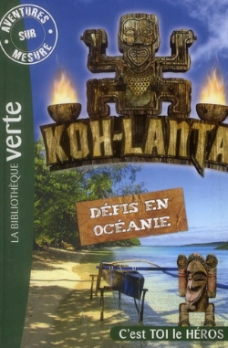 Bertrand.pt - Aventures Sur Mesure T.9 ; Koh-Lanta ; Défis En Océanie